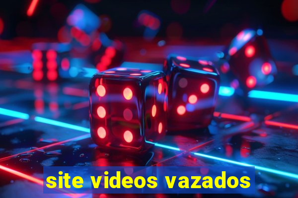 site videos vazados